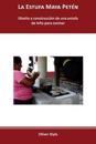 La Estufa Maya Petén: Diseño Y Construcción de Una Estufa de Leña Para Cocinar