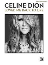 Celine Dion: Loved Me Back to Life: Piano/Vocal/Guitar