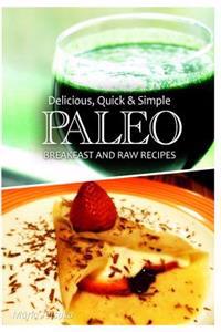 Paleo Breakfast and Raw Recipes - Delicious, Quick & Simple Recipes