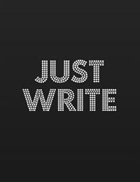 Just Write: Dotted Notebook/Journal