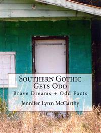 Southern Gothic Gets Odd: Brave Dreams and Odd Facts