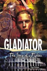 Gladiator: The Story of a Fighter