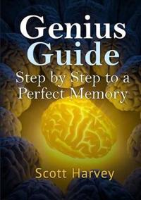 Genius Guide: Step by Step to a Perfect Memory