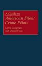A Guide to American Silent Crime Films