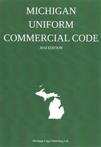Michigan Uniform Commercial Code: 2014 Edition