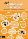 Viktiga ord i svenska : ordkunskap, skrivning och skrivregler