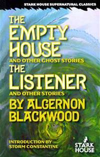 The Empty House & Other Ghost Stories / The Listener & Other Stories