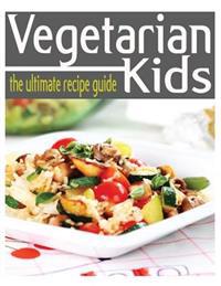 Vegetarian Kids - The Ultimate Guide