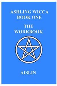 Ashling Wicca, Book One: The Workbook