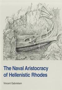 The Naval Aristocracy of Hellenistic Rhodes