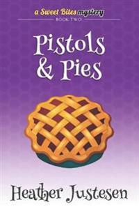 Pistols & Pies (Sweet Bites Book 2)