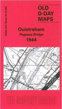 Ouistreham - Pegasus Bridge 1944