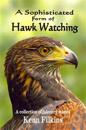 A Sophisticated Form of Hawk Watching