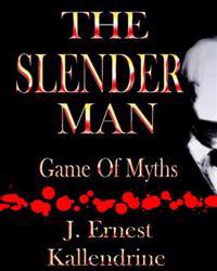 The Slender Man: Game of Myths