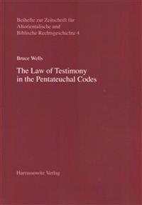 The Law of Testimony in the Pentateuchal Codes