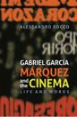 Gabriel García Márquez and the Cinema