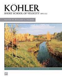K Hler -- Short School of Velocity, Op. 242