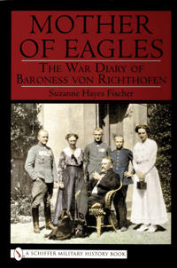The Mother of Eagles: The War Diary of Baroness Von Richthofen
