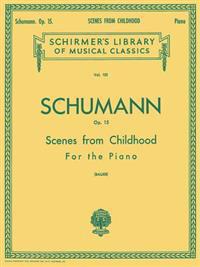 Scenes from Childhood, Op. 15 (Kinderszenen): Piano Solo