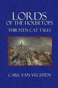 Lords of the Housetops: Thirteen Cat Tales