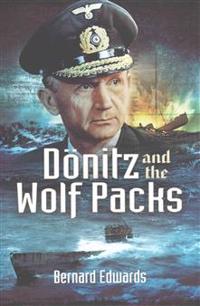 Dönitz and the Wolf Packs