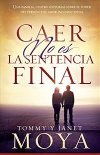 Caer No Es la Sentencia Final = Fall Is Not the Final Sentence