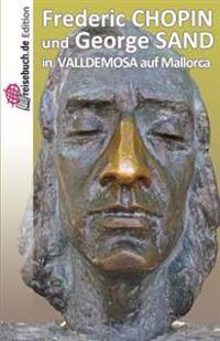 Frederic Chopin Und George Sand in Valldemosa Auf Mallorca