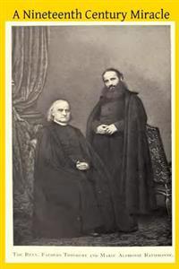 A Nineteenth Century Miracle: The Brothers Ratisbonne and the Congregation of Notre Dame de Sion