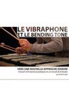 Le Vibraphone Et Le Bending Tone: Vers Une Nouvelle Approche Sonore