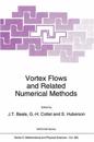 Vortex Flows and Related Numerical Methods