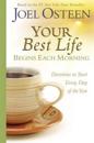 Your Best Life Begins Each Morning: