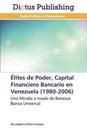 Élites de Poder, Capital Financiero Bancario en Venezuela (1980-2006)