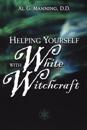 Help Yourself with White Witchcraft