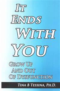 It Ends with You: Grow Up and Out of Dysfunction