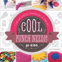 Cool Punch Needle for Kids:: A Fun and Creative Introduction to Fiber Art