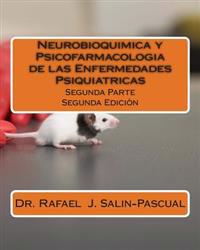 Neurobioquimica y Psicofarmacologia de Las Enfermedades Psiquiatricas: Segunda Parte