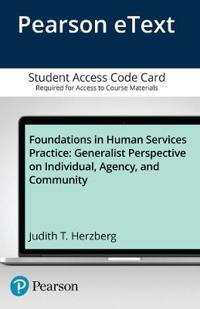 Foundations in Human Services Practice: A Generalist Perspective on Individual, Agency, and Community, Enhanced Pearson Etext -- Access Card