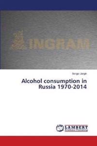 Alcohol Consumption in Russia 1970-2014