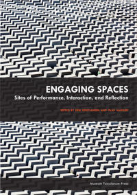 Engaging Spaces: Sites of Performance, Interaction and Reflection