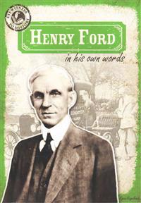 Henry Ford in His Own Words