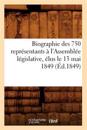 Biographie Des 750 Représentants À l'Assemblée Législative, Élus Le 13 Mai 1849 (Éd.1849)