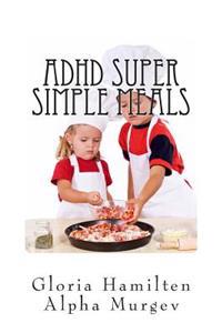 ADHD Super Simple Meals: 5 Day Meal Plan and Shopping List