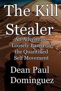 The Kill Stealer: an Adventure Loosely Based on the Quantified Self Movement