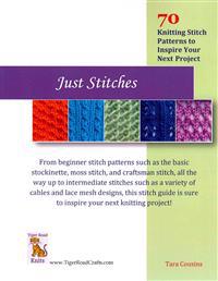 Just Stitches: 70 Knitting Stitch Patterns to Inspire Your Next Project
