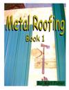 Metal Roofing: Book 1
