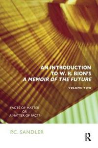 An Introduction to W. R. Bion's  'A Memoir of the Future'
