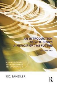 An Introduction to 'A Memoir of the Future' by W. R. Bion