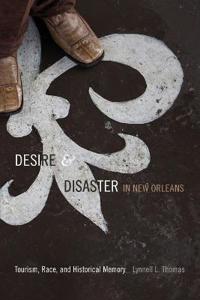 Desire & Disaster in New Orleans