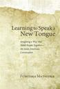 Learning to Speak a New Tongue