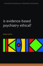 Is evidence-based psychiatry ethical?